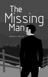 The Missing Man - Andrew White - 9781311246035