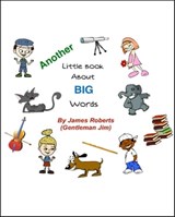 Another Little Book About Big Words - James Roberts (Gentleman Jim) - 9781311305343