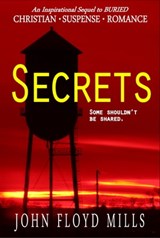 Secrets: Some Shouldn't Be Shared - John Floyd Mills - 9781311375735