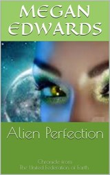Alien Perfection - Megan Edwards - 9781311456410