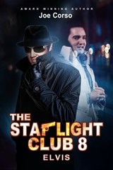 The Starlight Club 8: Elvis - Joe Corso - 9781311502117