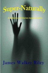 SuperNaturally - James Walker Riley - 9781311712998