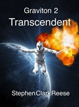 Graviton 2 - Transcendent - Stephen Clark Reese - 9781311787972