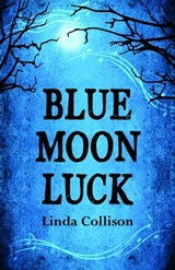 Blue Moon Luck - Linda Collison - 9781311852922