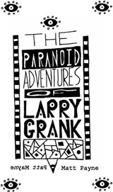 The Paranoid Adventures of Larry Grank - Matt Payne - 9781311863188