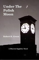 Under the Polish Moon - Robert R. Green - 9781311892331