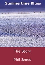 Summertime Blues - The Story - Phil Jones - 9781311921086