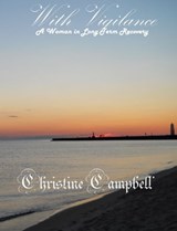 With Vigilance-A Woman in Long Term Recovery - Christine Campbell - 9781311977397