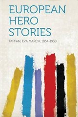 European Hero Stories - Eva March Tappan - 9781313091428