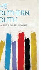 The Southern South - Albert Bushnell Hart - 9781313614023