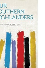 Our Southern Highlanders - Horace Kephart - 9781313621076