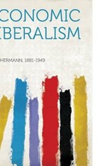 Economic Liberalism - Hermann Levy - 9781313637749