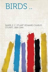 Birds .. - E. C. Stuart Baker - 9781313900461