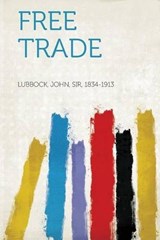 Free Trade - John Lubbock - 9781314022186