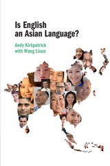 Is English an Asian Language? - Andy (Griffith University Kirkpatrick ; Wang Lixun - 9781316500774