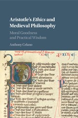 Aristotle's Ethics and Medieval Philosophy - Anthony Celano - 9781316500934