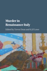 Murder in Renaissance Italy - TREVOR (ROEHAMPTON INSTITUTE,  London) Dean ; K. J. P. (Queen Mary University of London) Lowe - 9781316501962
