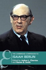 The Cambridge Companion to Isaiah Berlin - Joshua L. (Georgetown University Cherniss ; Steven B. (Yale University Smith - 9781316503058