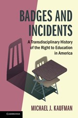 Badges and Incidents - MICHAEL J. (LOYOLA UNIVERSITY,  Chicago) Kaufman - 9781316510438