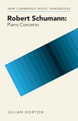 Robert Schumann: Piano Concerto - Julian (University of Durham) Horton - 9781316512586