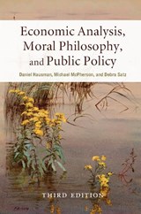 Economic Analysis, Moral Philosophy, and Public Policy - Daniel (University of Wisconsin Hausman ; Michael McPherson ; Debra (Stanford University Satz - 9781316610886