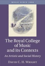 The Royal College of Music and its Contexts - DAVID C. H. (ROYAL COLLEGE OF MUSIC,  London) Wright - 9781316615171
