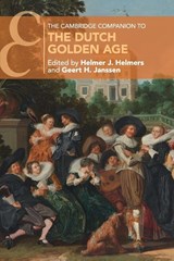 The Cambridge Companion to the Dutch Golden Age - HELMERS, Geert H. - 9781316623534