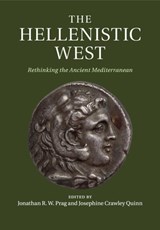 The Hellenistic West - Jonathan R. W. (University of Oxford) Prag ; Josephine Crawley (University of Oxford) Quinn - 9781316625705