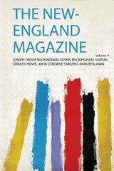 The New-England Magazine - Joseph Tinker Buckingham, Edwin Buckingham, Samuel Gridley Howe, John Osborne Sargent, Park Benjamin - 9781318597260