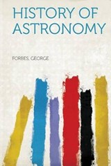 History of Astronomy - George Forbes - 9781318787388