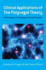 Clinical Applications of the Polyvagal Theory - Stephen W. Porges ; Deb Dana - 9781324000501