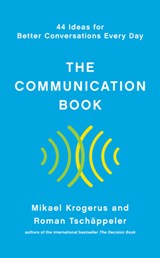 The Communication Book - 44 Ideas for Better Conversations Every Day - Mikael Krogerus ; Roman Tschappeler - 9781324001980