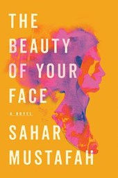 The Beauty of Your Face - A Novel