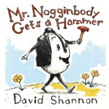 Mr. Nogginbody Gets a Hammer - David Shannon - 9781324003441
