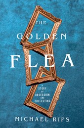 The Golden Flea - A Story of Obsession and Collecting