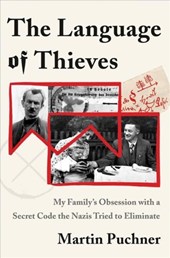 The Language of Thieves - My Family`s Obsession with a Secret Code the Nazis Tried to Eliminate