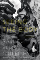Seeing the Body - Poems - GRIFFITHS,  Rachel Eliza - 9781324020165