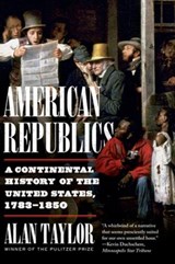 American Republics - Alan (University of Virginia) Taylor - 9781324021803