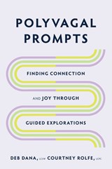 Polyvagal Prompts - Deb Dana ; Courtney Rolfe - 9781324030195