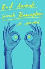 Bad Animals - Sarah Braunstein - 9781324051046