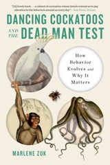 Dancing Cockatoos and the Dead Man Test - Marlene (University of Minnesota) Zuk - 9781324064404