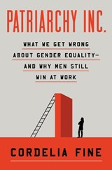 Patriarchy Inc. - Cordelia Fine - 9781324064749