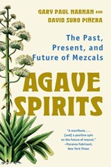 Agave Spirits - Gary Paul Nabhan ; David Suro Pinera - 9781324076100