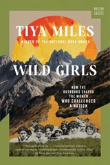 Wild Girls - Tiya (Harvard University) Miles - 9781324076155