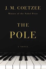 Coetzee, J: Pole - J M Coetzee - 9781324093862