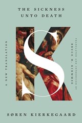 The Sickness Unto Death - Søren Kierkegaard - 9781324094487