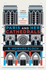 Paris and Her Cathedrals - R. Howard (Yale University) Bloch - 9781324094555