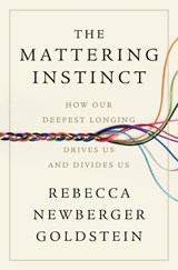 The Mattering Instinct - Rebecca Newberger Goldstein - 9781324096856