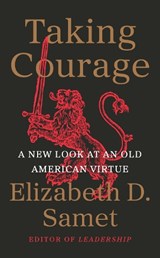 Taking Courage - Elizabeth D. Samet - 9781324098461