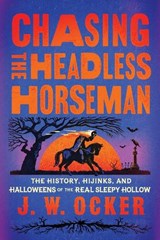 Chasing the Headless Horseman - J. W. Ocker - 9781324112228
